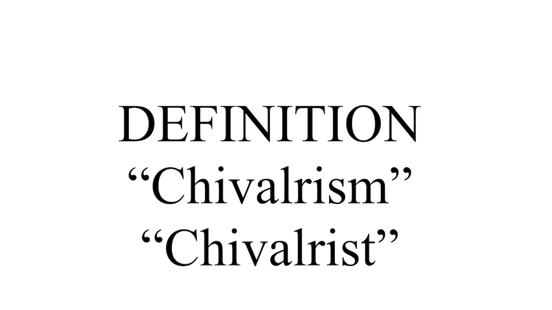 "Chivalrism" & "Chivalrist" Definition